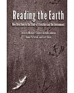 Reading the Earth: New Directions in the Study of Literature and Environment