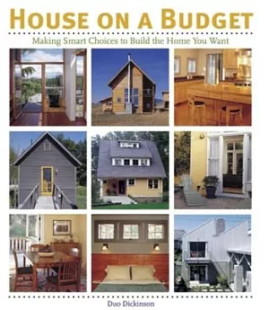 House on a Budget: Making Smart Choices to Get the Home You Want