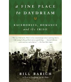 A Fine Place to Daydream: Racehorses, Romance, And the Irish