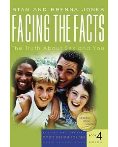 Facing the Facts: The Truth About Sex And You