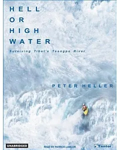 Hell Or High Water: Surviving Tibet’s Tsangpo River, Library Edition