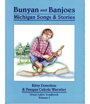 Bunyan and Banjoes: Michigan Songs & Stories, Great Lakes Songbook