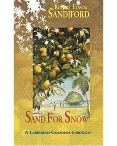 Sand for Snow: A Caribbean-Canadian Chronicle