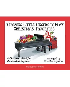 Teaching Little Fingers to Play Christmas Favorites: Piano Solos with Optional Teacher Accompaniments