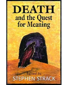 Death and the Quest for Meaning: Essays in Honor of herman Feifel