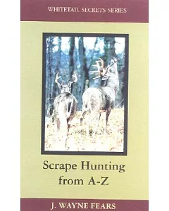 Scrape Hunting from A-Z