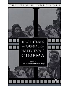 Race, Class, and Gender in ��Medieval�� Cinema