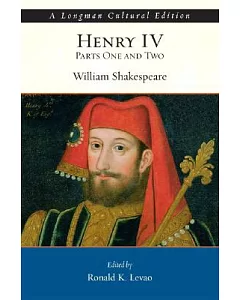 William Shakespeare’s Henry IV: A Longman Cultural Edition