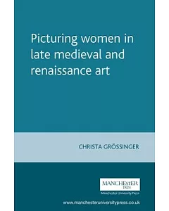 Picturing Women in Late Medieval Art