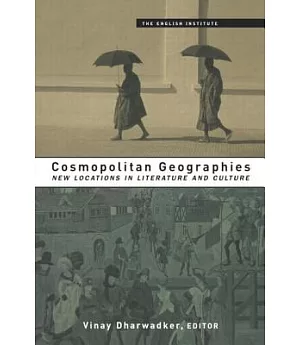 Cosmopolitan Geographies: New Locations in Literature and Culture