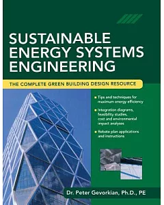 Sustainable Energy System Engineering: The Compete Green Building Design Resource