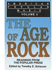 American Popular Music: Readings from the Popular Press : The Age of Rock
