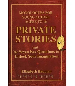 Private Stories: Monologues for Young Actors Ages 8 to 16