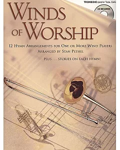 Winds of Worship Trombone: 12 Hymn Arrangements for One or More Wind Players