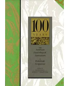 The American Psychological Association: A Historical Perspective/100 Years