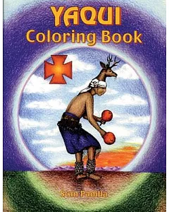 Yaqui Coloring Book: A Yaqui Way of Life