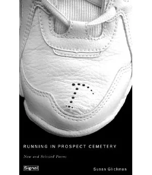 Running In Prospect Cemetery: New And Selected Poems