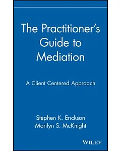 The Practitioner’s Guide to Mediation: A Client-Centered Approach