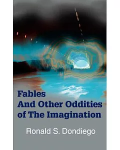 Fables and Other Oddities of the Imagination