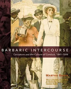 Barbaric Intercourse: Caricature and the Culture of Conduct, 1841-1936