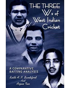 The Three Ws of West Indian Cricket: A Comparative Batting Analysis