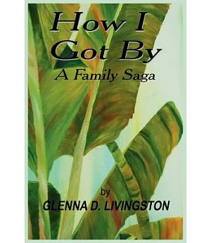 How I Got By: A Family Saga