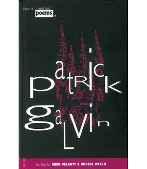 New and Selected Poems of Patrick Galvin