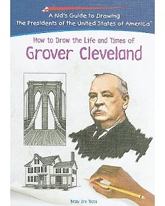 How To Draw The Life And Times Of Grover Cleveland