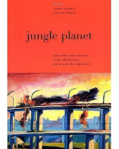Jungle Planet: And Other New Stories From The Pacific, Asia, and the Americas