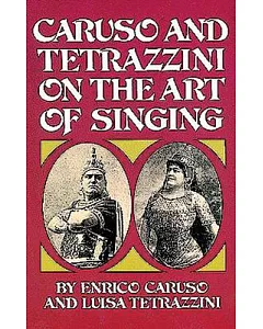 Caruso and tetrazzini on the Art of Singing