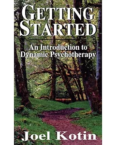 Getting Started: An Introduction to Dynamic Psychotherapy