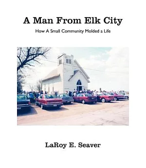 A Man from Elk City: How a Small Communi