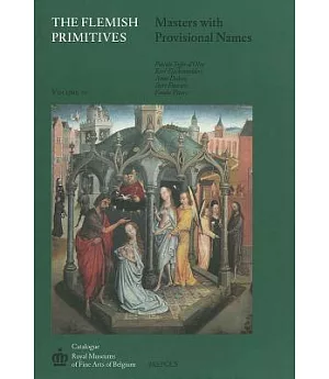 The Flemish Primitives: Masters With Provisional Names