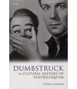 Dumbstruck: A Cultural History of Ventriloquism