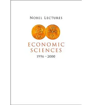 Nobel Lectures in Economic Sciences, 1996-2000: Including Presentation Speeches and Laureates’ Biographies