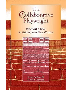 The Collaborative Playwright: Practical Advice for Getting Your Play Written