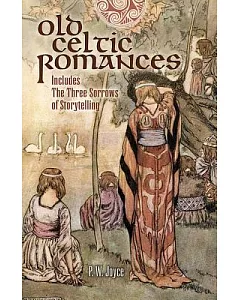 Old Celtic Romances: Tales from Irish Mythology