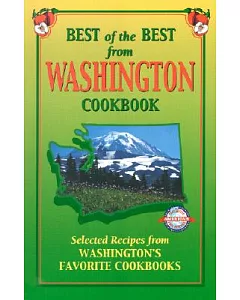 Best of the Best from Washington Cookbook: Selected Recipes from Washington’s Favorite Cookbooks