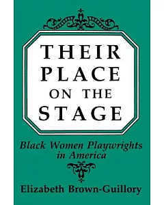 Their Place on the Stage: Black Women Playwrights in America