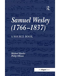 Samuel Wesley 1766-1837: A Source Book