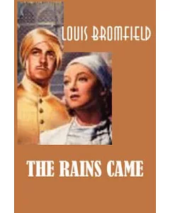 The Rains Came: A Novel of Modern India