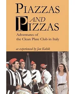 Piazzas and Pizzas: Adventures of the Clean Plate Club in Italy