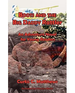 Boots and the Big Daddy Rattler: An Adventure Novel for Young Readers