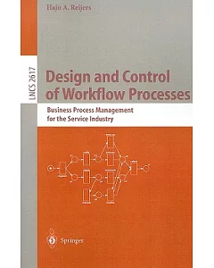 Design and Control of Workflow Processes: Business Process Management for the Service Industry