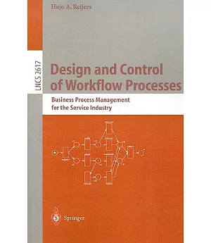 Design and Control of Workflow Processes: Business Process Management for the Service Industry