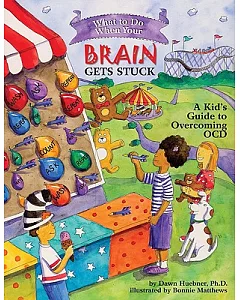 What to Do When Your Brain Gets Stuck: A Kid’s Guide to Overcoming Ocd