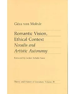 Romantic Vision, Ethical Context: Novalis and Artistic Autonomy