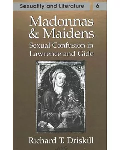Madonnas and Maidens: Sexual Confusion in Lawrence and Gide
