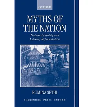 Myths of the Nation: National Identity and Literary Representation