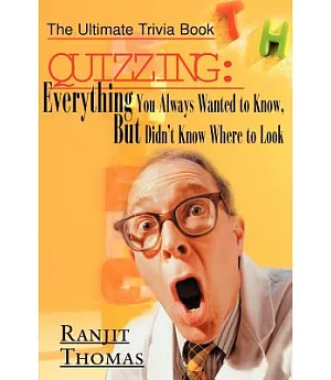 The Ultimate Trivia Book: Quizzing Everything You Always Wanted to Know but Didn’t Know Where to Look